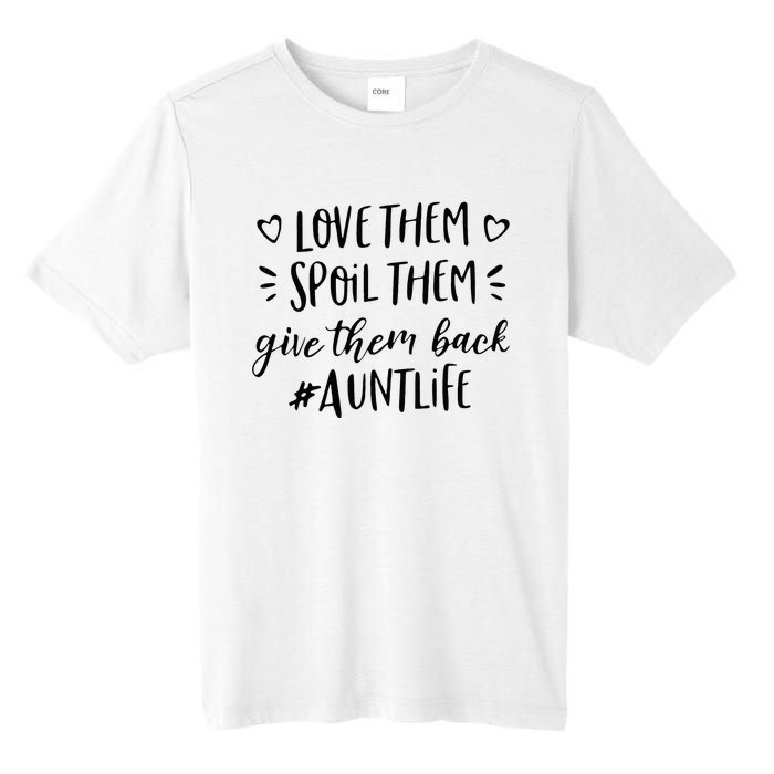 Funny Aunt Life Love Them Spoil Them Give Them Back Auntie Tall Fusion ChromaSoft Performance T-Shirt