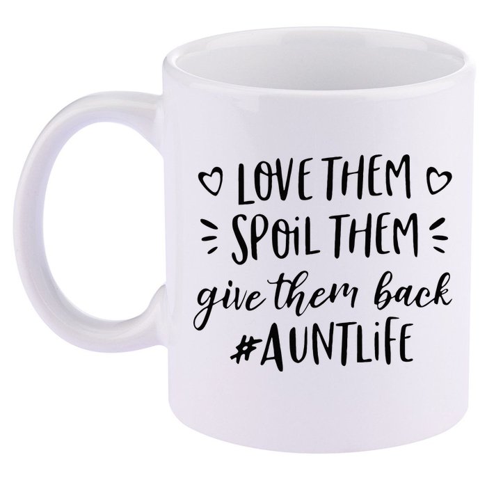 Funny Aunt Life Love Them Spoil Them Give Them Back Auntie 11oz C Handle Ceramic Mug