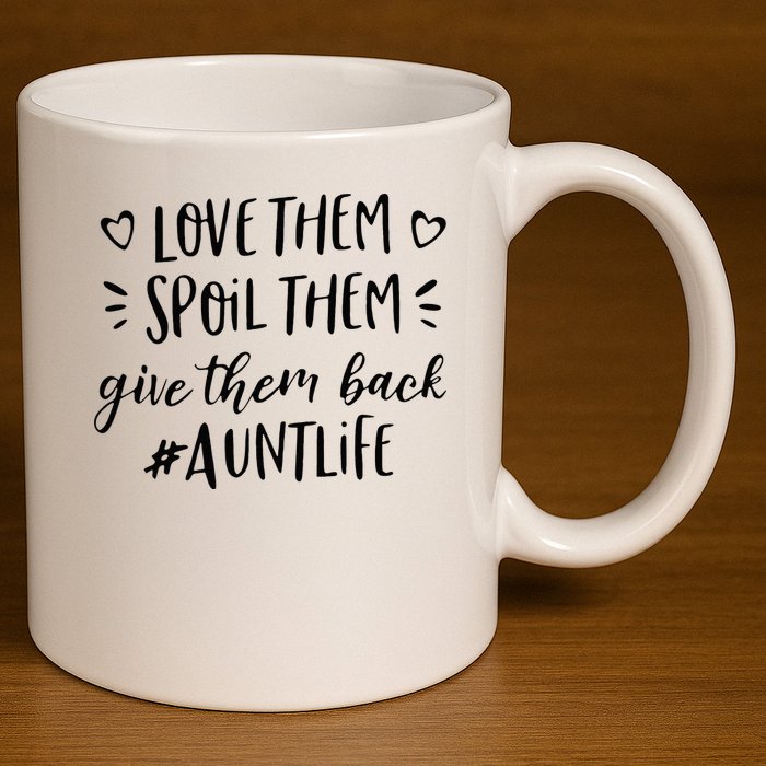 Funny Aunt Life Love Them Spoil Them Give Them Back Auntie 11oz C Handle Ceramic Mug