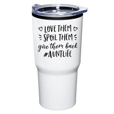 Funny Aunt Life Love Them Spoil Them Give Them Back Auntie Tumbler
