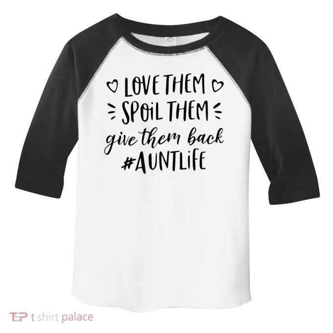 Funny Aunt Life Love Them Spoil Them Give Them Back Auntie Toddler Fine Jersey T-Shirt
