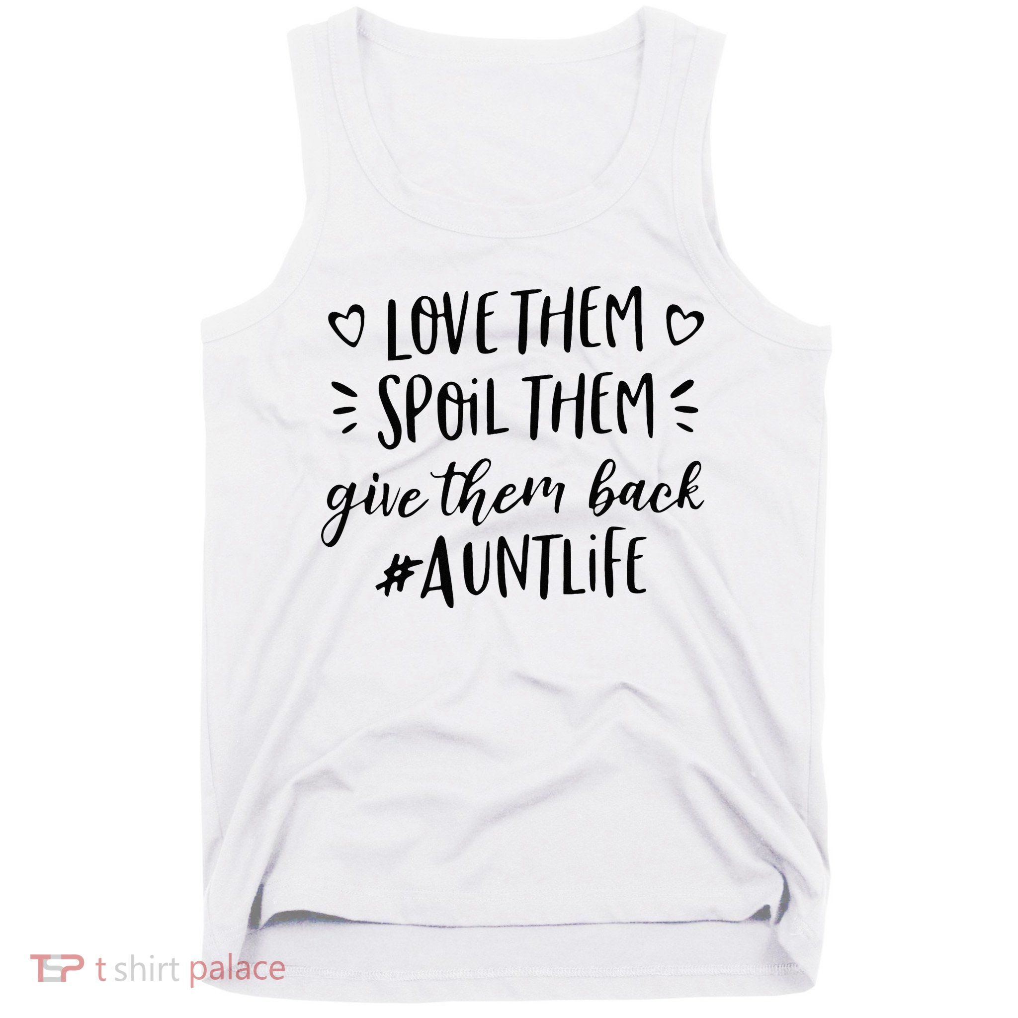 Funny Aunt Life Love Them Spoil Them Give Them Back Auntie Tank Top