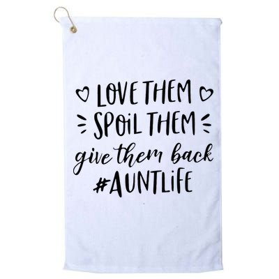 Funny Aunt Life Love Them Spoil Them Give Them Back Auntie Golf Towel
