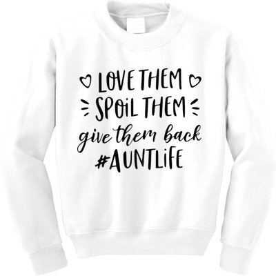 Funny Aunt Life Love Them Spoil Them Give Them Back Auntie Kids Sweatshirt