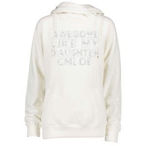 Funny Awesome Like My Daughter Chloe Mothers Fathers Day Womens Funnel Neck Pullover Hood