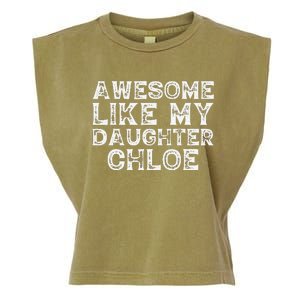 Funny Awesome Like My Daughter Chloe Mothers Fathers Day Garment-Dyed Women's Muscle Tee