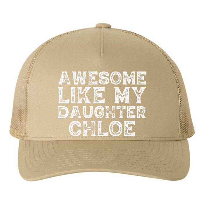 Funny Awesome Like My Daughter Chloe Mothers Fathers Day Yupoong Adult 5-Panel Trucker Hat