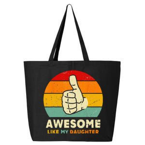 Funny Awesome Like My Daughter Funny Fathers Day Dad 25L Jumbo Tote