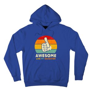 Funny Awesome Like My Daughter Funny Fathers Day Dad Hoodie