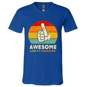 Funny Awesome Like My Daughter Funny Fathers Day Dad V-Neck T-Shirt