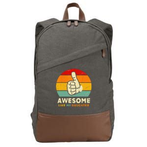 Funny Awesome Like My Daughter Funny Fathers Day Dad Cotton Canvas Backpack