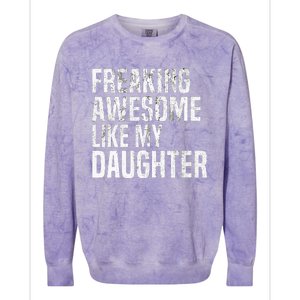 Freaking Awesome Like My Daughter Funny Fathers Day Dad Colorblast Crewneck Sweatshirt