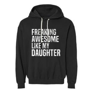 Freaking Awesome Like My Daughter Funny Fathers Day Dad Garment-Dyed Fleece Hoodie