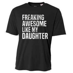 Freaking Awesome Like My Daughter Funny Fathers Day Dad Cooling Performance Crew T-Shirt