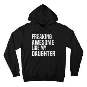 Freaking Awesome Like My Daughter Funny Fathers Day Dad Tall Hoodie