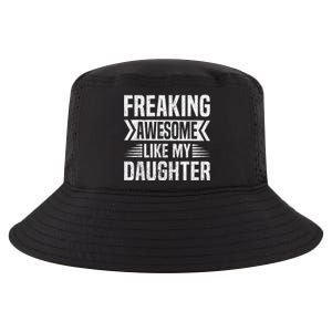 Freaking Awesome Like My Daughter Funny Fathers Mothers Day Cool Comfort Performance Bucket Hat