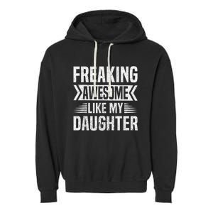 Freaking Awesome Like My Daughter Funny Fathers Mothers Day Garment-Dyed Fleece Hoodie