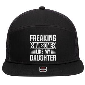 Freaking Awesome Like My Daughter Funny Fathers Mothers Day 7 Panel Mesh Trucker Snapback Hat