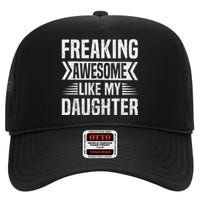 Freaking Awesome Like My Daughter Funny Fathers Mothers Day High Crown Mesh Back Trucker Hat