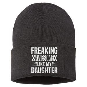 Freaking Awesome Like My Daughter Funny Fathers Mothers Day Sustainable Knit Beanie