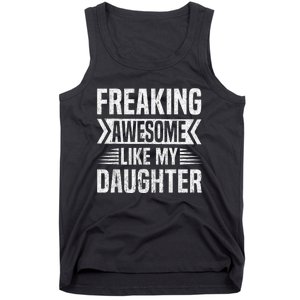 Freaking Awesome Like My Daughter Funny Fathers Mothers Day Tank Top