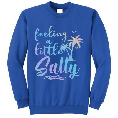 Feeling A Little Salty Summer Vibes Beach Vacay Summertime Gift Sweatshirt