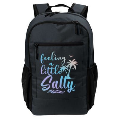 Feeling A Little Salty Summer Vibes Beach Vacay Summertime Gift Daily Commute Backpack