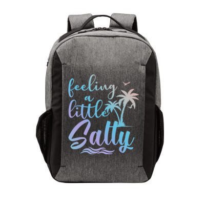 Feeling A Little Salty Summer Vibes Beach Vacay Summertime Gift Vector Backpack