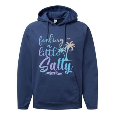 Feeling A Little Salty Summer Vibes Beach Vacay Summertime Gift Performance Fleece Hoodie