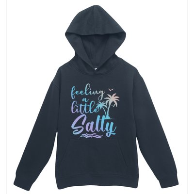 Feeling A Little Salty Summer Vibes Beach Vacay Summertime Gift Urban Pullover Hoodie