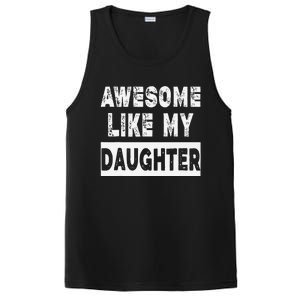 Funny Awesome Like My Daughter FatherS Day Gift PosiCharge Competitor Tank