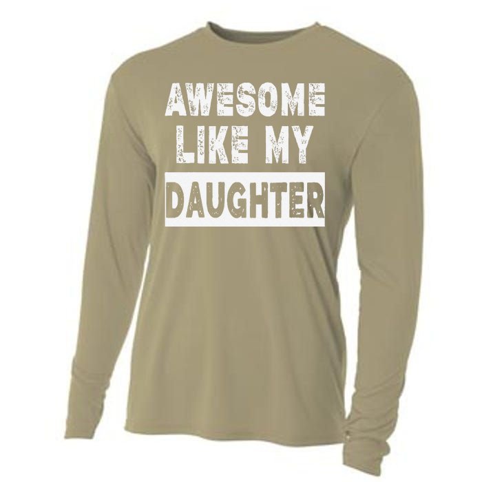 Funny Awesome Like My Daughter FatherS Day Gift Cooling Performance Long Sleeve Crew