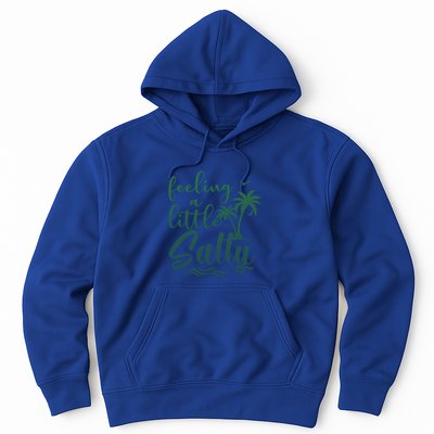 Feeling A Little Salty Summer Vibes Beach Vacay Summertime Gift Hoodie