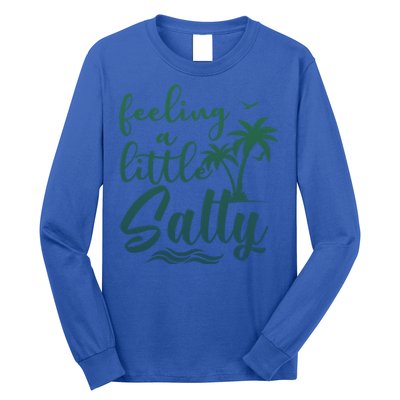 Feeling A Little Salty Summer Vibes Beach Vacay Summertime Gift Long Sleeve Shirt