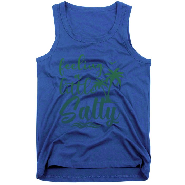 Feeling A Little Salty Summer Vibes Beach Vacay Summertime Gift Tank Top