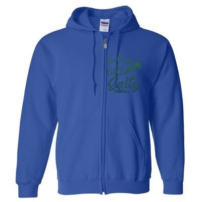 Feeling A Little Salty Summer Vibes Beach Vacay Summertime Gift Full Zip Hoodie