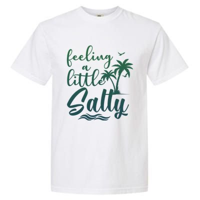 Feeling A Little Salty Summer Vibes Beach Vacay Summertime Gift Garment-Dyed Heavyweight T-Shirt