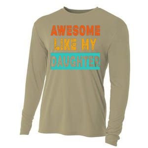 Funny Awesome Like My Daughter Funny FatherS Day Gift Cooling Performance Long Sleeve Crew