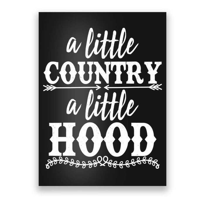 Funny A Little Country A Little Hood Poster