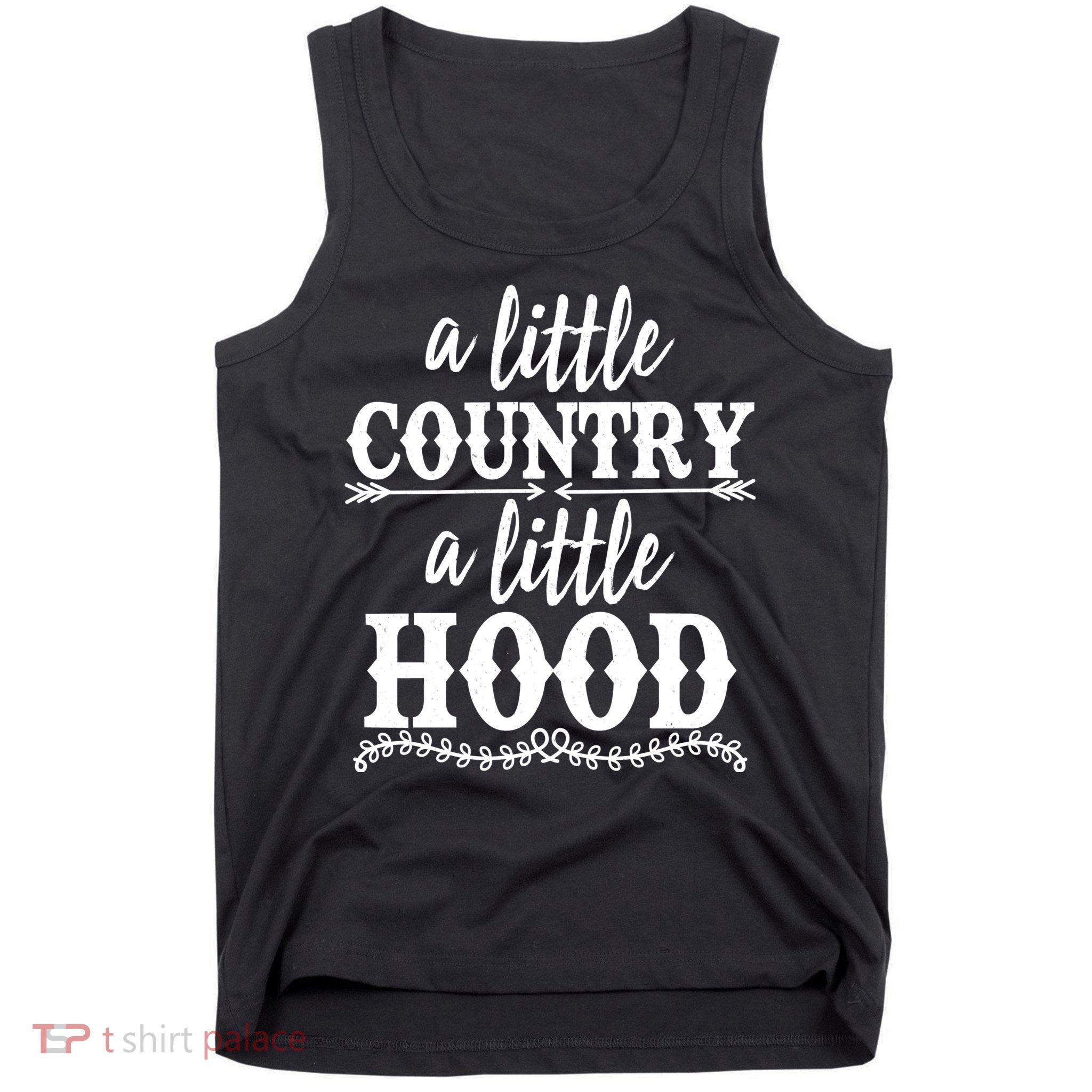 Funny A Little Country A Little Hood Tank Top