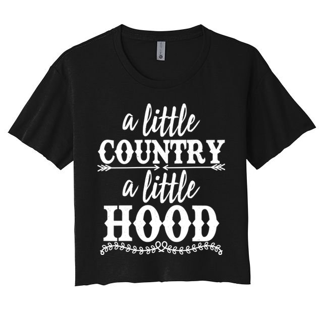Funny A Little Country A Little Hood Crop Top