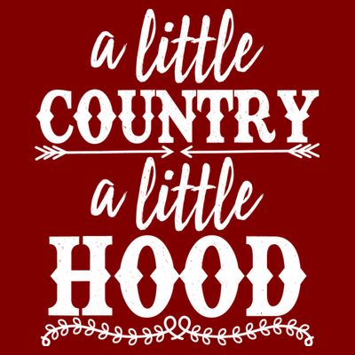 Funny A Little Country A Little Hood T-Shirt