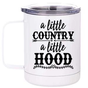 Funny A Little Country A Little Hood 12 oz Stainless Steel Tumbler Cup