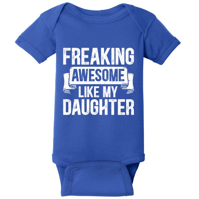 Freaking Awesome Like My Daughter Funny Gift Grandpa Dad Joke Gift Baby Bodysuit