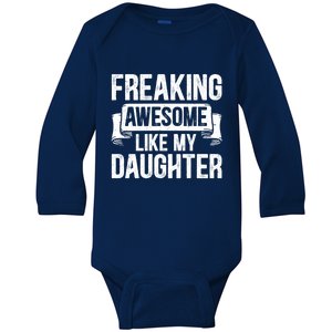 Freaking Awesome Like My Daughter Funny Gift Grandpa Dad Joke Gift Baby Long Sleeve Bodysuit