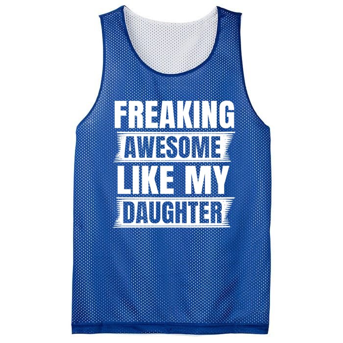 Freaking Awesome Like My Daughter Funny Fathers Day Dad Gift Mesh Reversible Basketball Jersey Tank