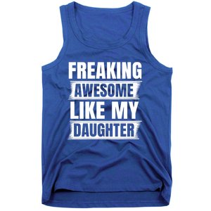 Freaking Awesome Like My Daughter Funny Fathers Day Dad Gift Tank Top