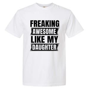 Freaking Awesome Like My Daughter Funny Fathers Day Dad Gift Garment-Dyed Heavyweight T-Shirt