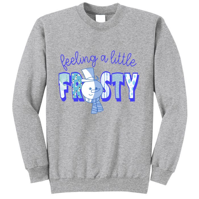 Feeling A Little Frosty Snowman Winter Sweatshirt
