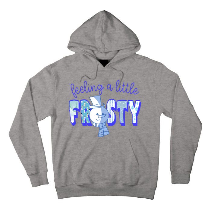 Feeling A Little Frosty Snowman Winter Tall Hoodie